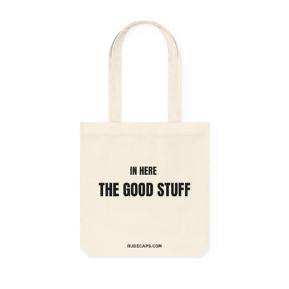 Woven Tote Bag 'In Here - The Good Stuff'