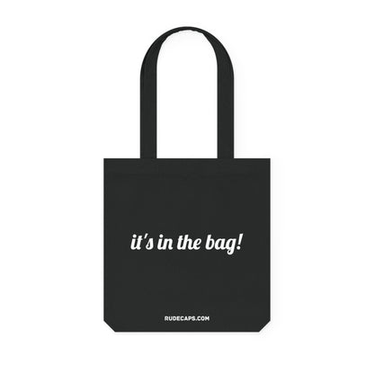 Woven Tote Bag 'It's In The Bag!' - RUDECAPS