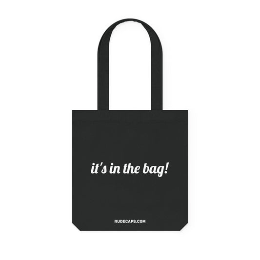 Woven Tote Bag 'It's In The Bag!' - RUDECAPS