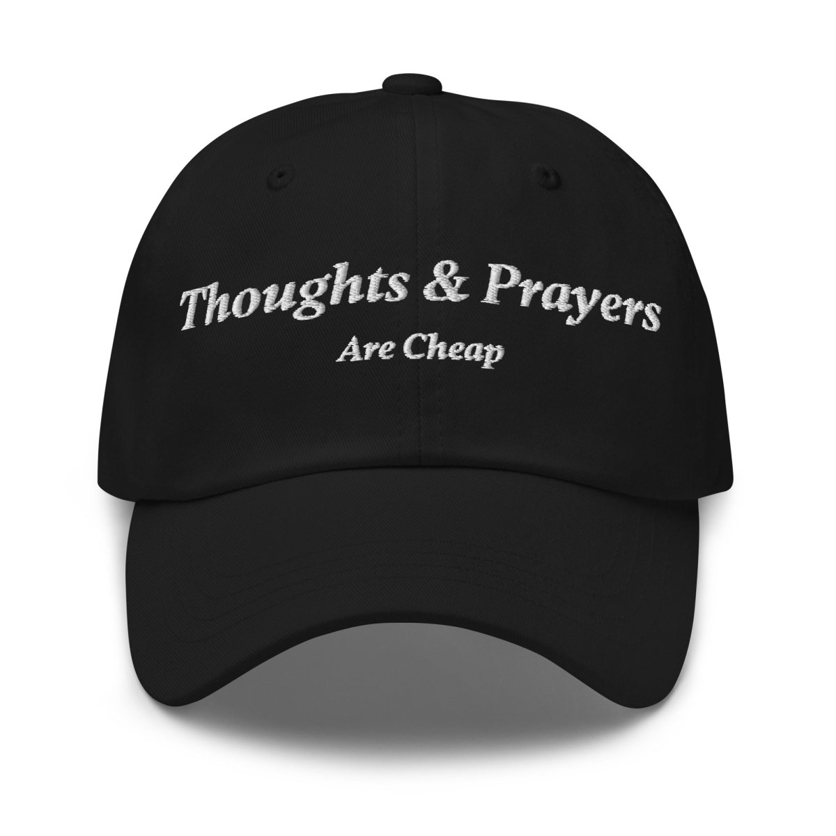Dad Hat 'Thoughts & Prayers Are Cheap' - RUDECAPS