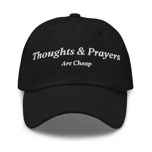 Dad Hat 'Thoughts & Prayers Are Cheap' - RUDECAPS