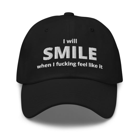Dad Hat 'I Will Smile When I Fucking Feel Like It' - RUDECAPS