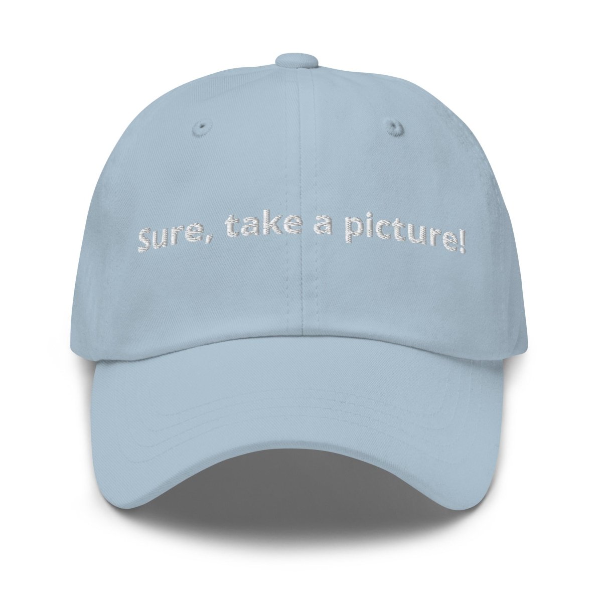 Dad Hat 'Sure, Take A Picture!' - RUDECAPS