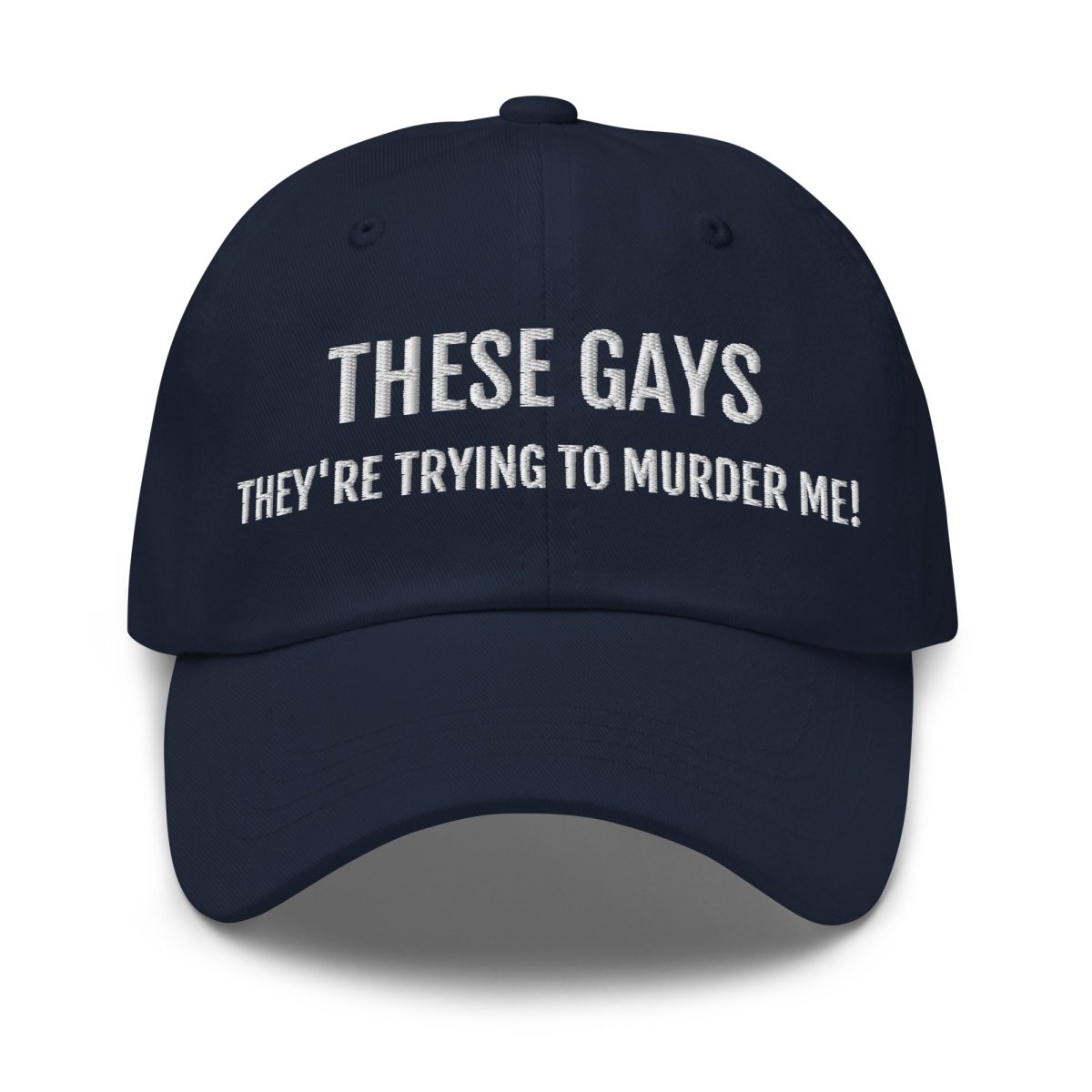Dad Hat 'These Gays - There Trying To Murder Me!' - RUDECAPS