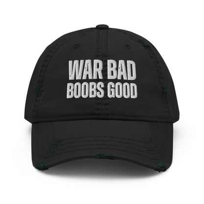 Distressed Dad Hat 'War Bad Boobs Good' - RUDECAPS