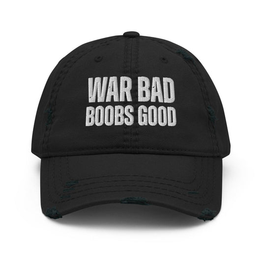 Distressed Dad Hat 'War Bad Boobs Good' - RUDECAPS