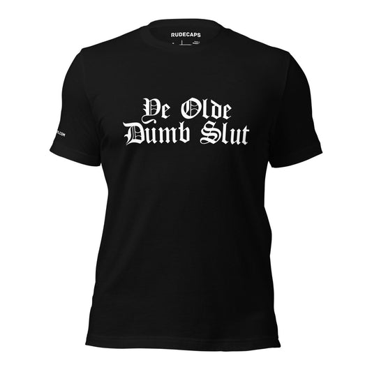 Unisex T-Shirt 'Ye Olde Dumb Slut' - RUDECAPS