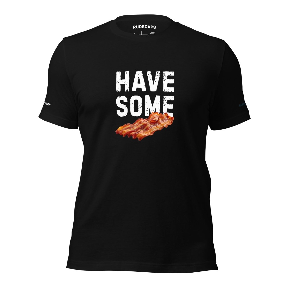 Unisex T-shirt 'Have Some Bacon' - RUDECAPS