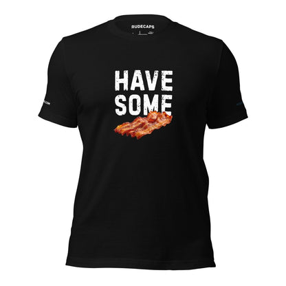 Unisex T-shirt 'Have Some Bacon' - RUDECAPS