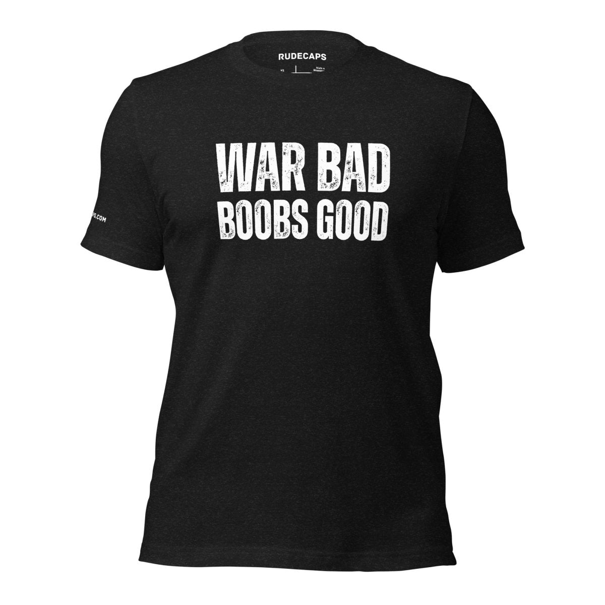Unisex T-Shirt 'War Bad Boobs Good' - RUDECAPS