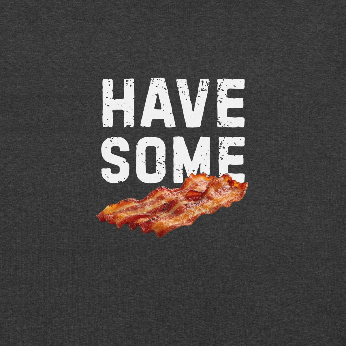 Unisex T-shirt 'Have Some Bacon' - RUDECAPS