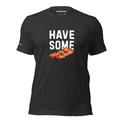 Unisex T-shirt 'Have Some Bacon' - RUDECAPS