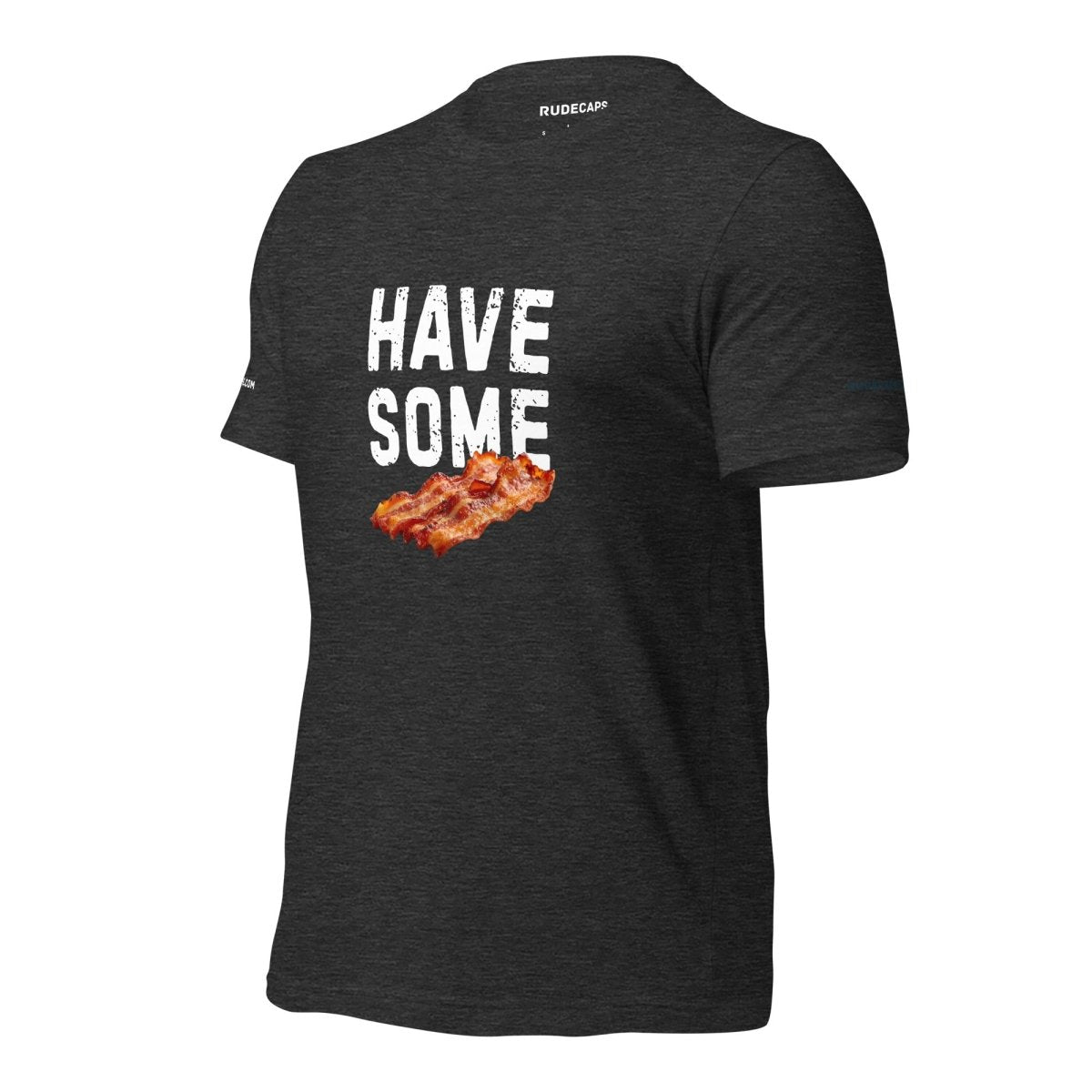 Unisex T-shirt 'Have Some Bacon' - RUDECAPS