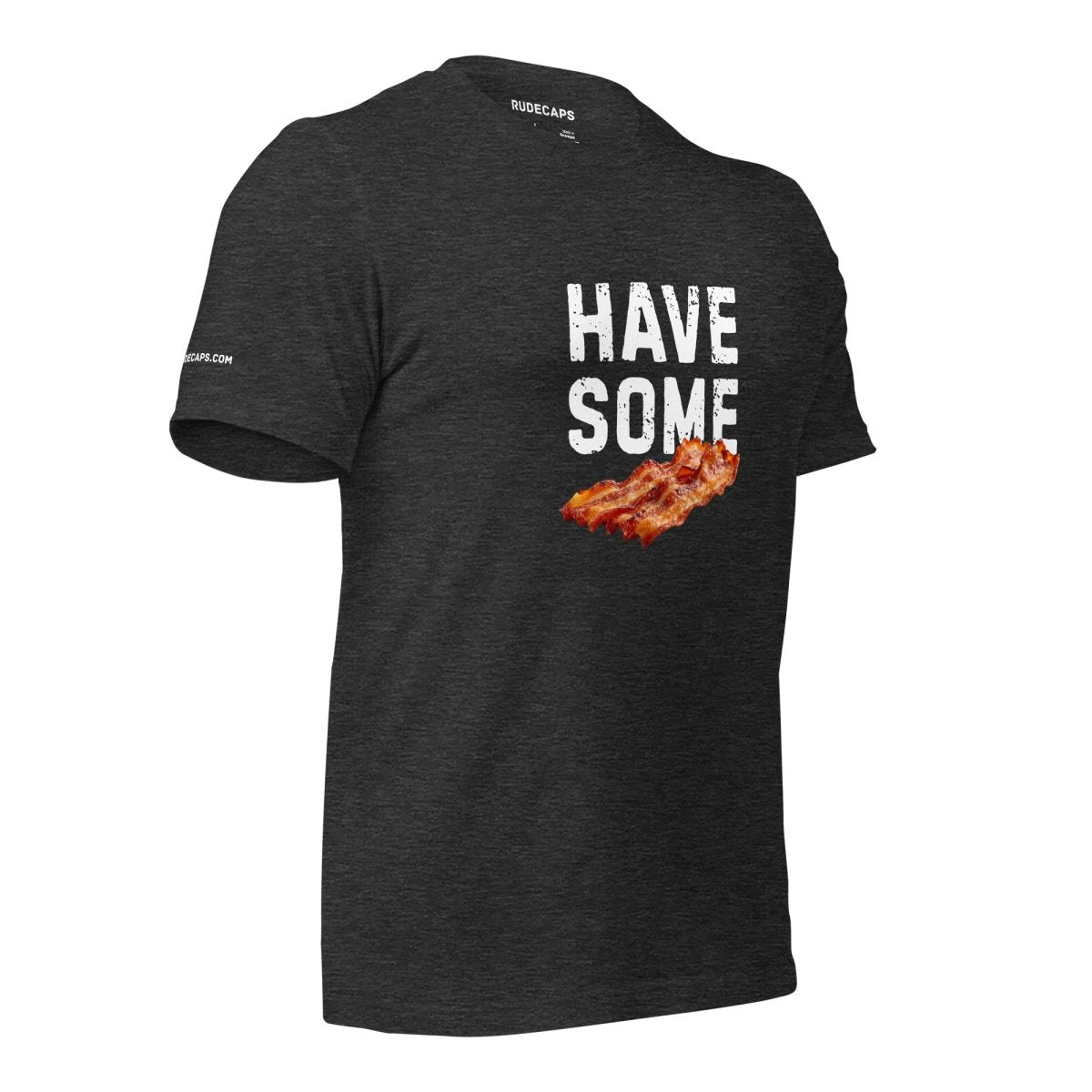 Unisex T-shirt 'Have Some Bacon' - RUDECAPS