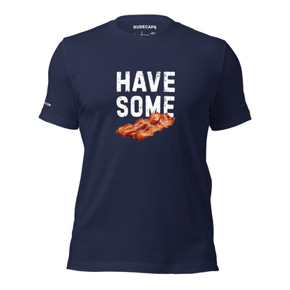 Unisex T-shirt 'Have Some Bacon' - RUDECAPS