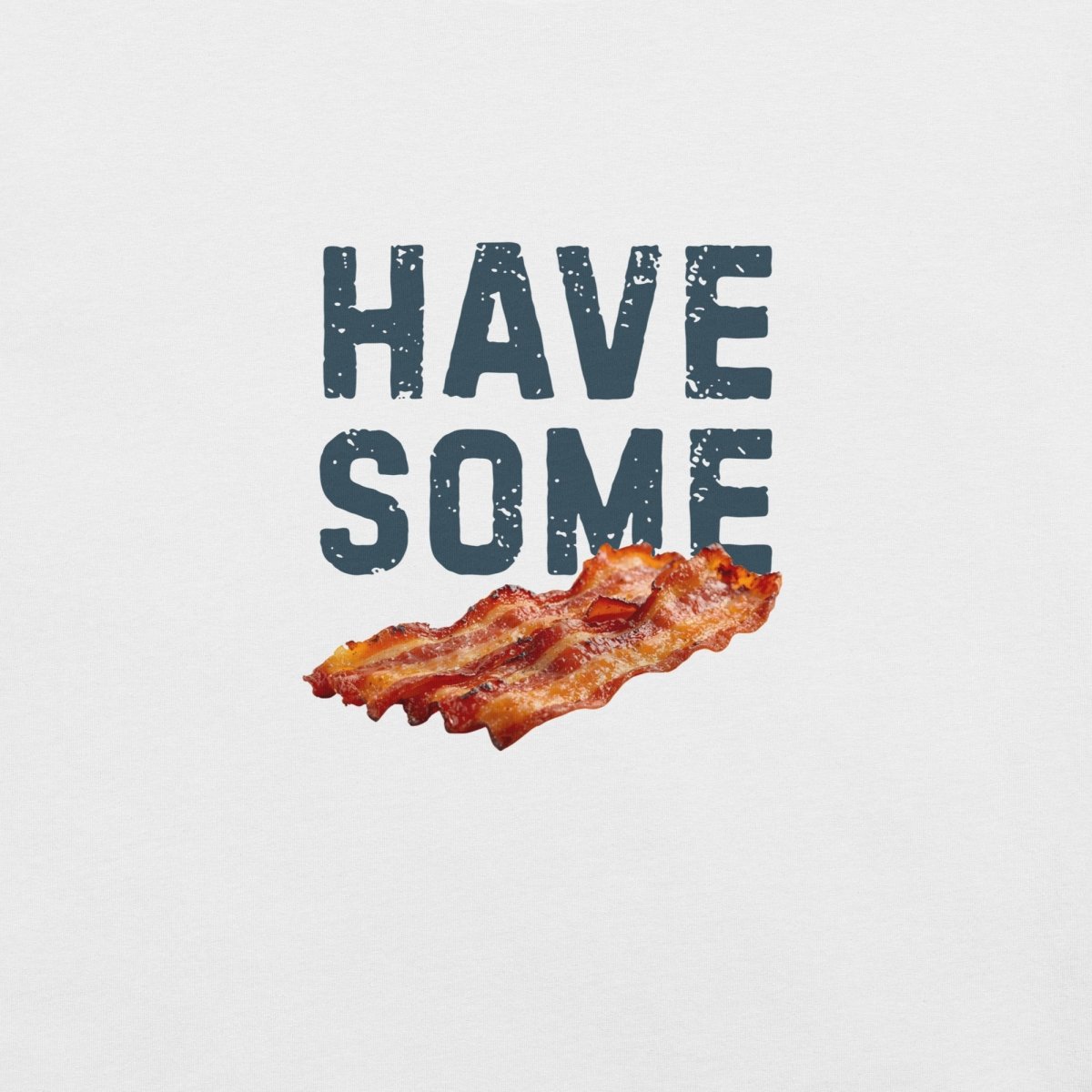 Unisex T-shirt 'Have Some Bacon' - RUDECAPS
