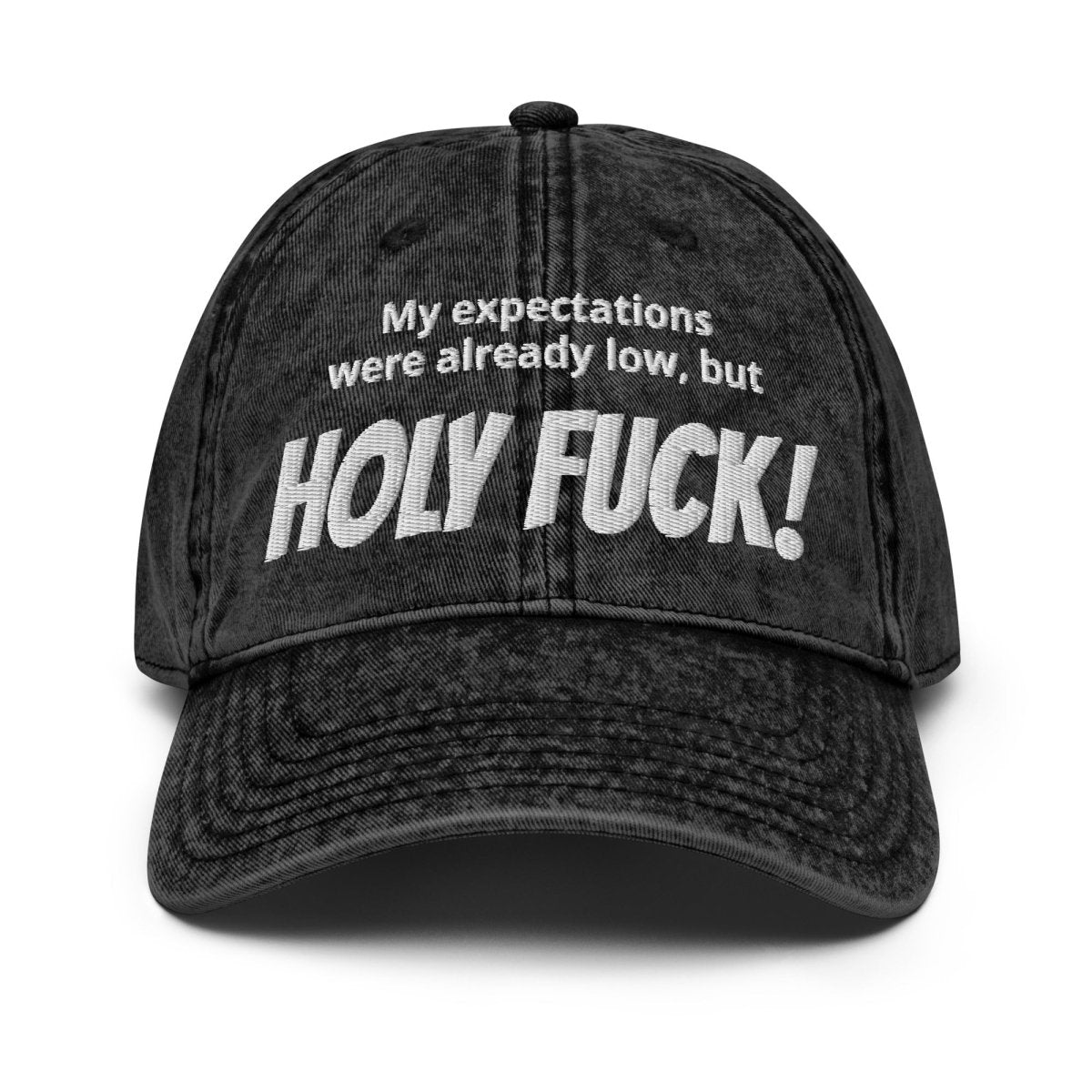 Vintage Cap 'My Expectations Were Already Low, But Holy Fuck!' - RUDECAPS