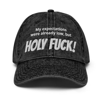 Vintage Cap 'My Expectations Were Already Low, But Holy Fuck!' - RUDECAPS